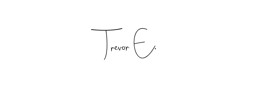 Here are the top 10 professional signature styles for the name Trevor E.. These are the best autograph styles you can use for your name. Trevor E. signature style 4 images and pictures png