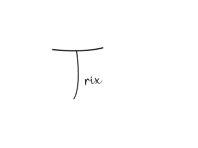 Make a beautiful signature design for name Trix. With this signature (Andilay-7BmLP) style, you can create a handwritten signature for free. Trix signature style 4 images and pictures png