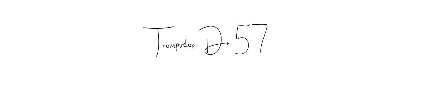 The best way (Andilay-7BmLP) to make a short signature is to pick only two or three words in your name. The name Trompudos De 57 include a total of six letters. For converting this name. Trompudos De 57 signature style 4 images and pictures png