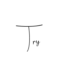 Design your own signature with our free online signature maker. With this signature software, you can create a handwritten (Andilay-7BmLP) signature for name Try. Try signature style 4 images and pictures png