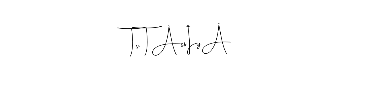 Make a beautiful signature design for name Ts TÃsfÎyÂ. With this signature (Andilay-7BmLP) style, you can create a handwritten signature for free. Ts TÃsfÎyÂ signature style 4 images and pictures png