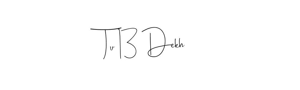 Make a beautiful signature design for name Tu 13 Dekh. Use this online signature maker to create a handwritten signature for free. Tu 13 Dekh signature style 4 images and pictures png