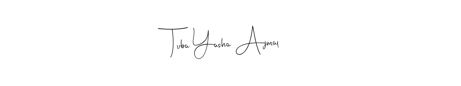 How to make Tuba Yasha Ajmal name signature. Use Andilay-7BmLP style for creating short signs online. This is the latest handwritten sign. Tuba Yasha Ajmal signature style 4 images and pictures png