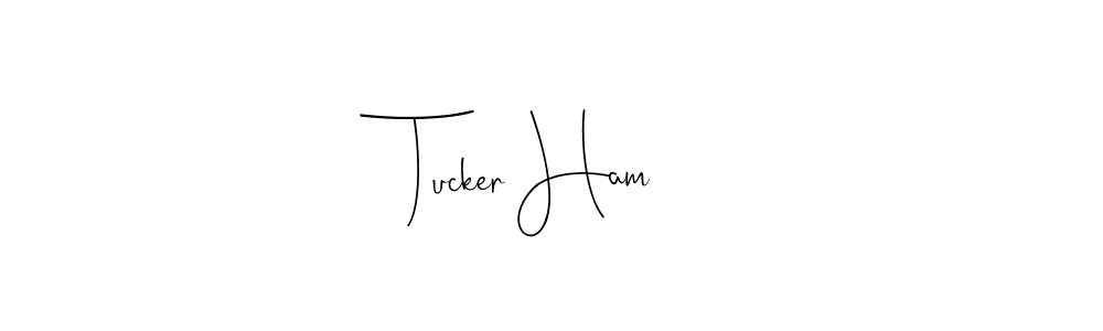 Create a beautiful signature design for name Tucker Ham. With this signature (Andilay-7BmLP) fonts, you can make a handwritten signature for free. Tucker Ham signature style 4 images and pictures png