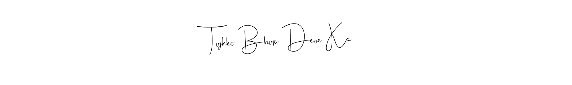 How to Draw Tujhko Bhula Dene Ka signature style? Andilay-7BmLP is a latest design signature styles for name Tujhko Bhula Dene Ka. Tujhko Bhula Dene Ka signature style 4 images and pictures png