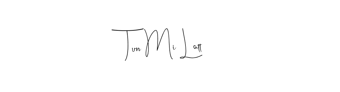 Also we have Tun Mi Latt name is the best signature style. Create professional handwritten signature collection using Andilay-7BmLP autograph style. Tun Mi Latt signature style 4 images and pictures png