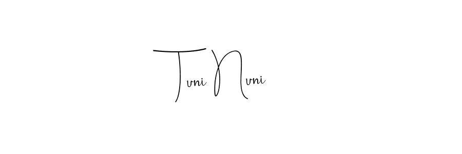 Also we have Tuni Nuni name is the best signature style. Create professional handwritten signature collection using Andilay-7BmLP autograph style. Tuni Nuni signature style 4 images and pictures png
