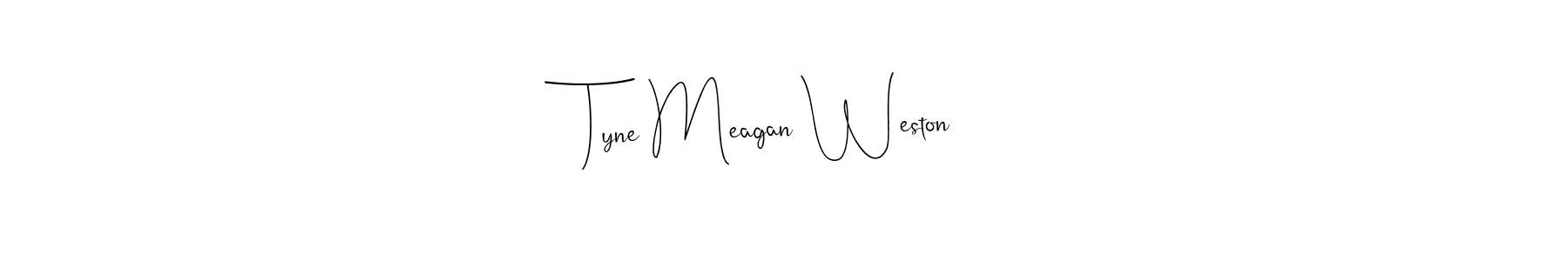 How to make Tyne Meagan Weston name signature. Use Andilay-7BmLP style for creating short signs online. This is the latest handwritten sign. Tyne Meagan Weston signature style 4 images and pictures png