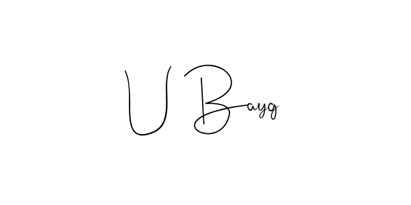 How to make U Bayg signature? Andilay-7BmLP is a professional autograph style. Create handwritten signature for U Bayg name. U Bayg signature style 4 images and pictures png
