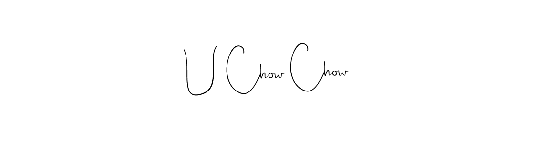 Also You can easily find your signature by using the search form. We will create U Chow Chow name handwritten signature images for you free of cost using Andilay-7BmLP sign style. U Chow Chow signature style 4 images and pictures png