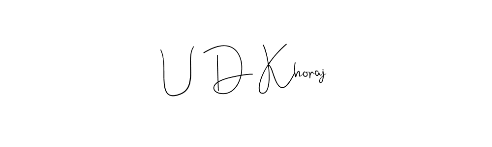 Also we have U D Khoraj name is the best signature style. Create professional handwritten signature collection using Andilay-7BmLP autograph style. U D Khoraj signature style 4 images and pictures png