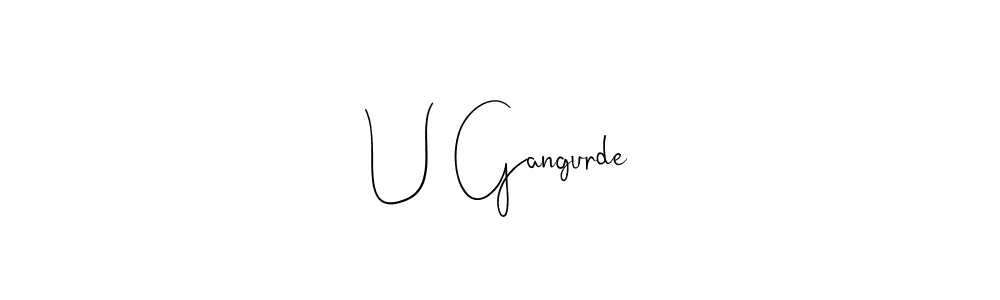 How to make U Gangurde name signature. Use Andilay-7BmLP style for creating short signs online. This is the latest handwritten sign. U Gangurde signature style 4 images and pictures png