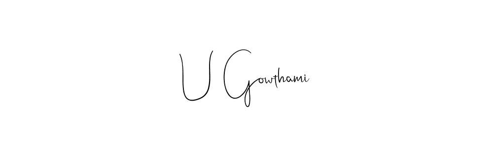 Also You can easily find your signature by using the search form. We will create U Gowthami name handwritten signature images for you free of cost using Andilay-7BmLP sign style. U Gowthami signature style 4 images and pictures png