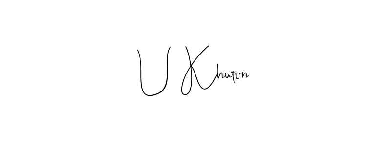 Once you've used our free online signature maker to create your best signature Andilay-7BmLP style, it's time to enjoy all of the benefits that U Khatun name signing documents. U Khatun signature style 4 images and pictures png