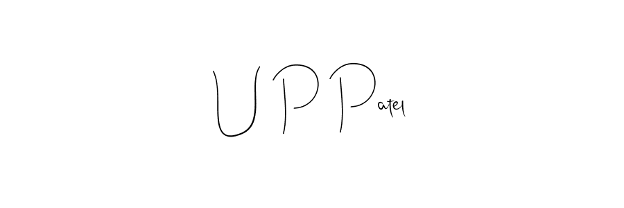 It looks lik you need a new signature style for name U P Patel. Design unique handwritten (Andilay-7BmLP) signature with our free signature maker in just a few clicks. U P Patel signature style 4 images and pictures png