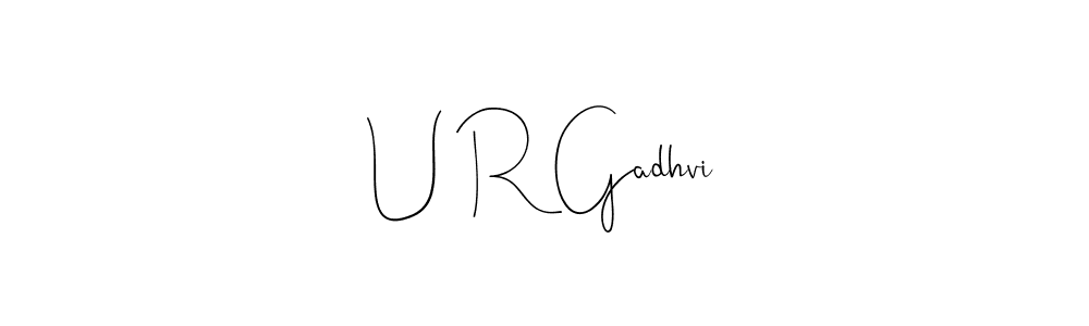 U R Gadhvi stylish signature style. Best Handwritten Sign (Andilay-7BmLP) for my name. Handwritten Signature Collection Ideas for my name U R Gadhvi. U R Gadhvi signature style 4 images and pictures png