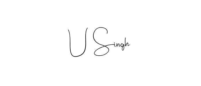 Make a beautiful signature design for name U Singh. With this signature (Andilay-7BmLP) style, you can create a handwritten signature for free. U Singh signature style 4 images and pictures png