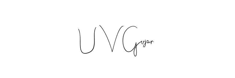 Also we have U V Gujar name is the best signature style. Create professional handwritten signature collection using Andilay-7BmLP autograph style. U V Gujar signature style 4 images and pictures png