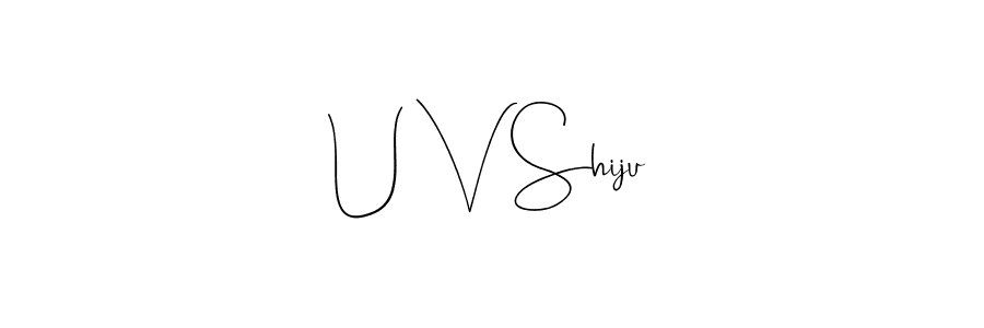 U V Shiju stylish signature style. Best Handwritten Sign (Andilay-7BmLP) for my name. Handwritten Signature Collection Ideas for my name U V Shiju. U V Shiju signature style 4 images and pictures png
