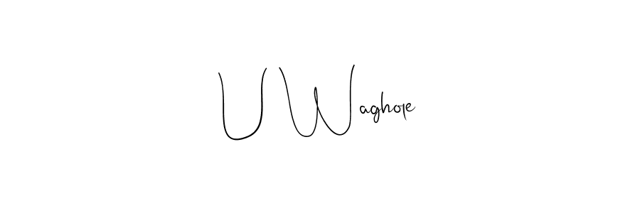 It looks lik you need a new signature style for name U Waghole. Design unique handwritten (Andilay-7BmLP) signature with our free signature maker in just a few clicks. U Waghole signature style 4 images and pictures png