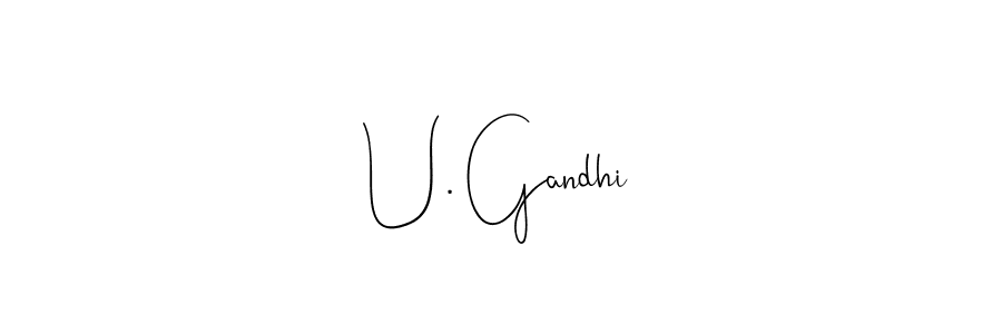 Make a beautiful signature design for name U. Gandhi. With this signature (Andilay-7BmLP) style, you can create a handwritten signature for free. U. Gandhi signature style 4 images and pictures png