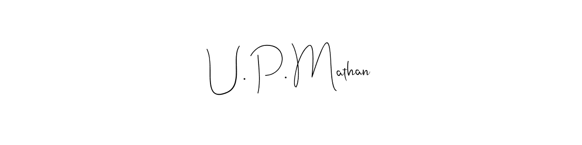 Make a beautiful signature design for name U. P. Mathan. With this signature (Andilay-7BmLP) style, you can create a handwritten signature for free. U. P. Mathan signature style 4 images and pictures png