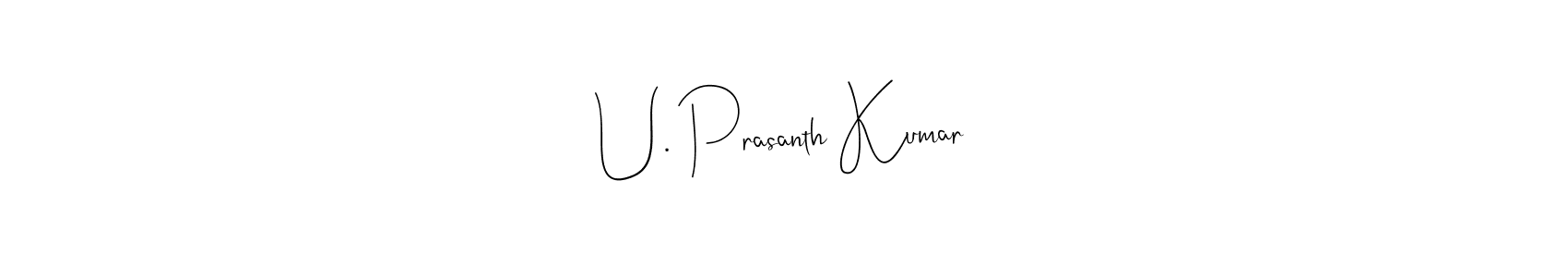 Make a beautiful signature design for name U. Prasanth Kumar. Use this online signature maker to create a handwritten signature for free. U. Prasanth Kumar signature style 4 images and pictures png