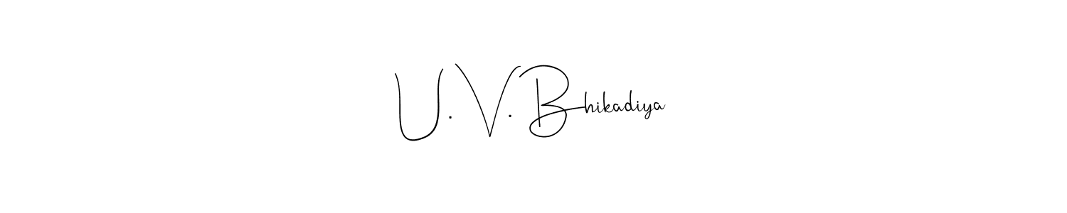 The best way (Andilay-7BmLP) to make a short signature is to pick only two or three words in your name. The name U. V. Bhikadiya include a total of six letters. For converting this name. U. V. Bhikadiya signature style 4 images and pictures png