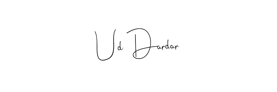 Create a beautiful signature design for name Ud Dardar. With this signature (Andilay-7BmLP) fonts, you can make a handwritten signature for free. Ud Dardar signature style 4 images and pictures png