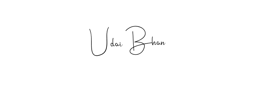 Make a beautiful signature design for name Udai Bhan. With this signature (Andilay-7BmLP) style, you can create a handwritten signature for free. Udai Bhan signature style 4 images and pictures png