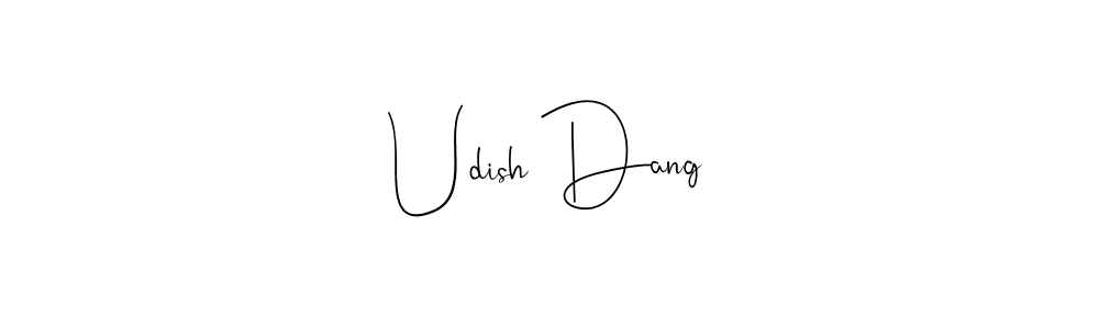 Make a short Udish Dang signature style. Manage your documents anywhere anytime using Andilay-7BmLP. Create and add eSignatures, submit forms, share and send files easily. Udish Dang signature style 4 images and pictures png