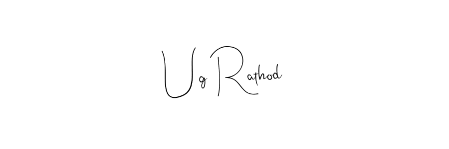 Make a beautiful signature design for name Ug Rathod. With this signature (Andilay-7BmLP) style, you can create a handwritten signature for free. Ug Rathod signature style 4 images and pictures png