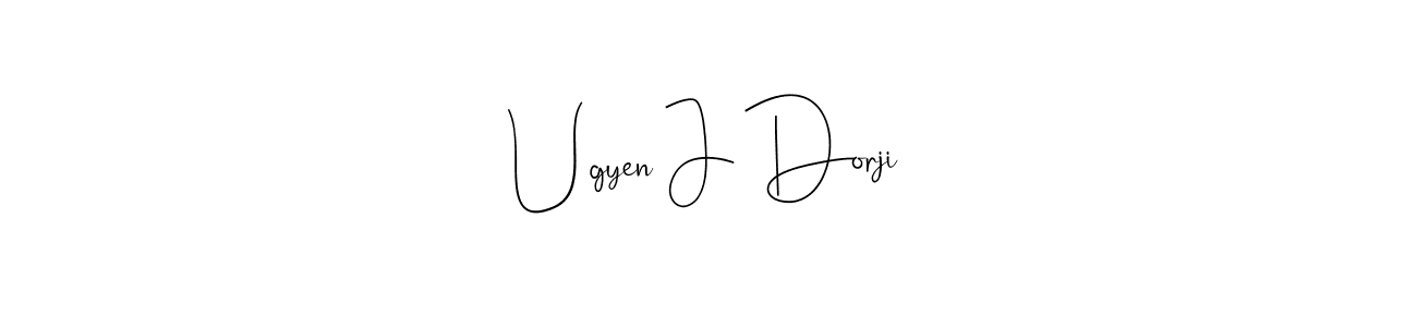 Similarly Andilay-7BmLP is the best handwritten signature design. Signature creator online .You can use it as an online autograph creator for name Ugyen J Dorji. Ugyen J Dorji signature style 4 images and pictures png