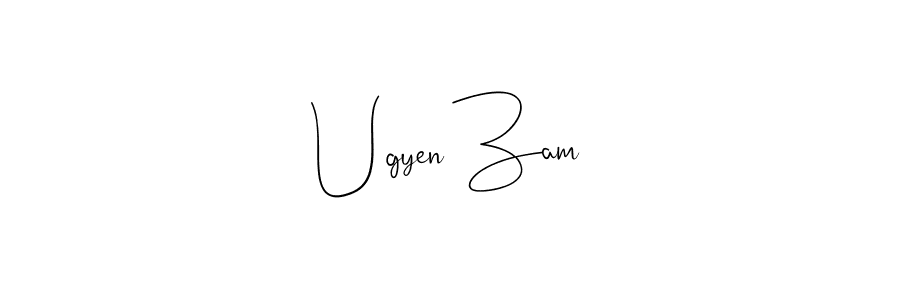 You should practise on your own different ways (Andilay-7BmLP) to write your name (Ugyen Zam) in signature. don't let someone else do it for you. Ugyen Zam signature style 4 images and pictures png