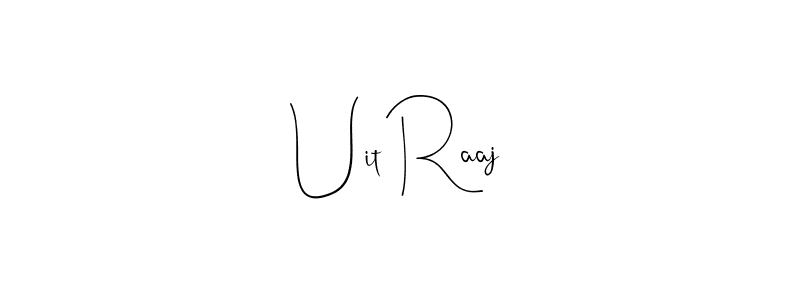 Make a beautiful signature design for name Uit Raaj. With this signature (Andilay-7BmLP) style, you can create a handwritten signature for free. Uit Raaj signature style 4 images and pictures png