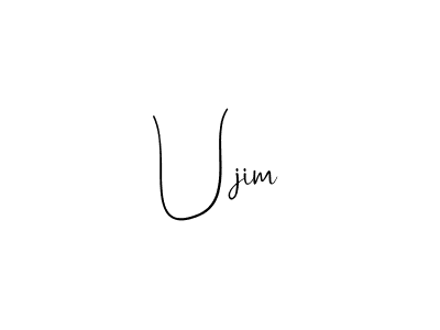 Create a beautiful signature design for name Ujim. With this signature (Andilay-7BmLP) fonts, you can make a handwritten signature for free. Ujim signature style 4 images and pictures png