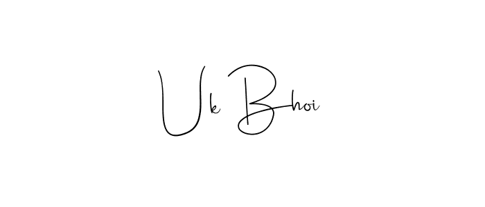 Make a beautiful signature design for name Uk Bhoi. With this signature (Andilay-7BmLP) style, you can create a handwritten signature for free. Uk Bhoi signature style 4 images and pictures png