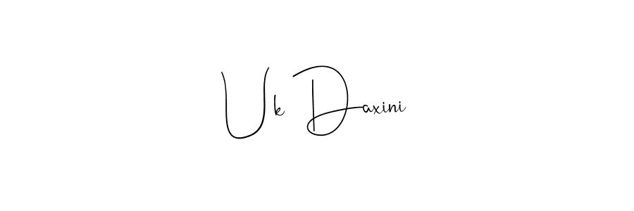 Create a beautiful signature design for name Uk Daxini. With this signature (Andilay-7BmLP) fonts, you can make a handwritten signature for free. Uk Daxini signature style 4 images and pictures png