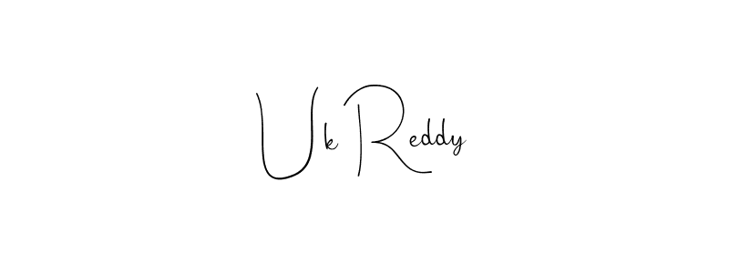Make a beautiful signature design for name Uk Reddy. With this signature (Andilay-7BmLP) style, you can create a handwritten signature for free. Uk Reddy signature style 4 images and pictures png
