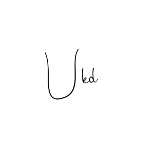 Ukd stylish signature style. Best Handwritten Sign (Andilay-7BmLP) for my name. Handwritten Signature Collection Ideas for my name Ukd. Ukd signature style 4 images and pictures png