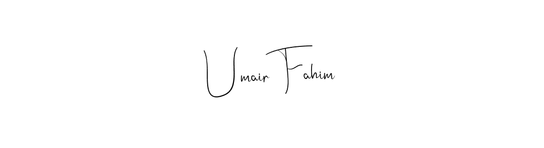 How to make Umair Fahim signature? Andilay-7BmLP is a professional autograph style. Create handwritten signature for Umair Fahim name. Umair Fahim signature style 4 images and pictures png