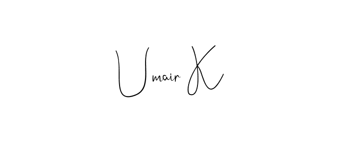 It looks lik you need a new signature style for name Umair K. Design unique handwritten (Andilay-7BmLP) signature with our free signature maker in just a few clicks. Umair K signature style 4 images and pictures png
