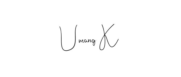 Design your own signature with our free online signature maker. With this signature software, you can create a handwritten (Andilay-7BmLP) signature for name Umang K. Umang K signature style 4 images and pictures png