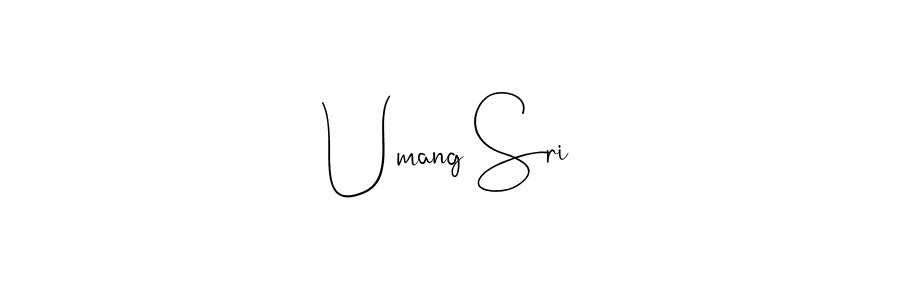 It looks lik you need a new signature style for name Umang Sri. Design unique handwritten (Andilay-7BmLP) signature with our free signature maker in just a few clicks. Umang Sri signature style 4 images and pictures png