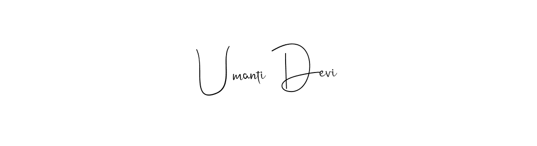 How to make Umanti Devi signature? Andilay-7BmLP is a professional autograph style. Create handwritten signature for Umanti Devi name. Umanti Devi signature style 4 images and pictures png