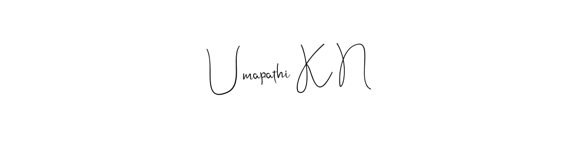 Use a signature maker to create a handwritten signature online. With this signature software, you can design (Andilay-7BmLP) your own signature for name Umapathi K N. Umapathi K N signature style 4 images and pictures png