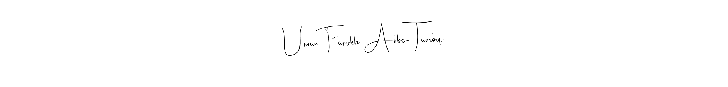 Also we have Umar Farukh Akbar Tamboli name is the best signature style. Create professional handwritten signature collection using Andilay-7BmLP autograph style. Umar Farukh Akbar Tamboli signature style 4 images and pictures png