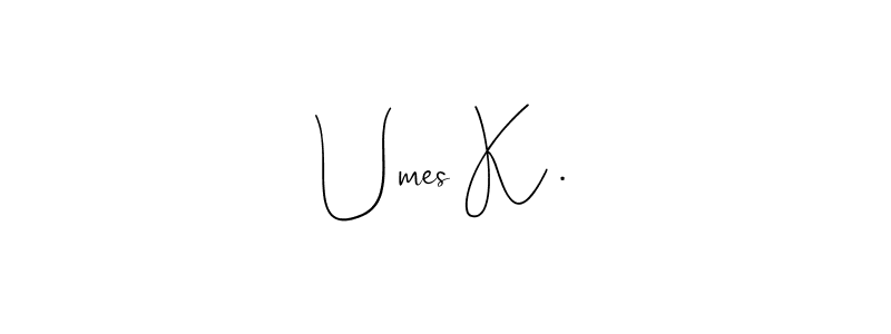 It looks lik you need a new signature style for name Umes K .. Design unique handwritten (Andilay-7BmLP) signature with our free signature maker in just a few clicks. Umes K . signature style 4 images and pictures png