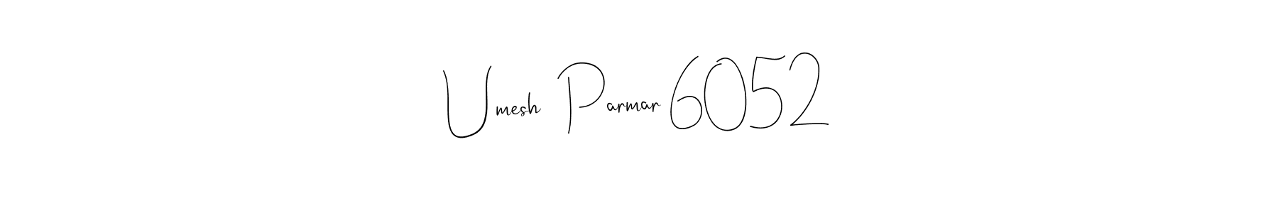 Design your own signature with our free online signature maker. With this signature software, you can create a handwritten (Andilay-7BmLP) signature for name Umesh  Parmar 6052. Umesh  Parmar 6052 signature style 4 images and pictures png