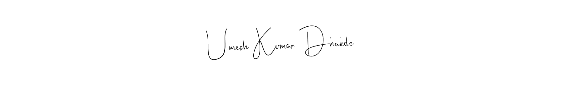 Umesh Kumar Dhakde stylish signature style. Best Handwritten Sign (Andilay-7BmLP) for my name. Handwritten Signature Collection Ideas for my name Umesh Kumar Dhakde. Umesh Kumar Dhakde signature style 4 images and pictures png